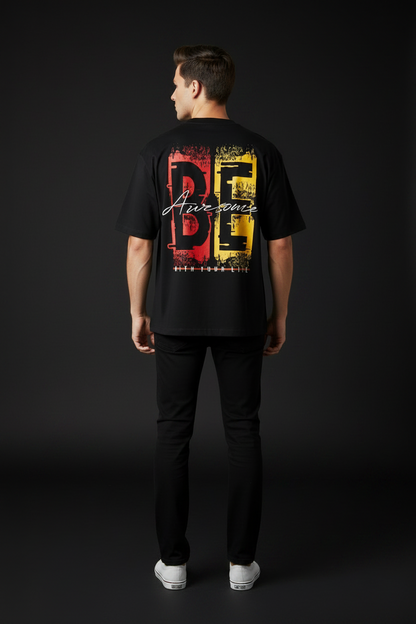 Be Awesome Unisex Oversized Tshirt front and back design